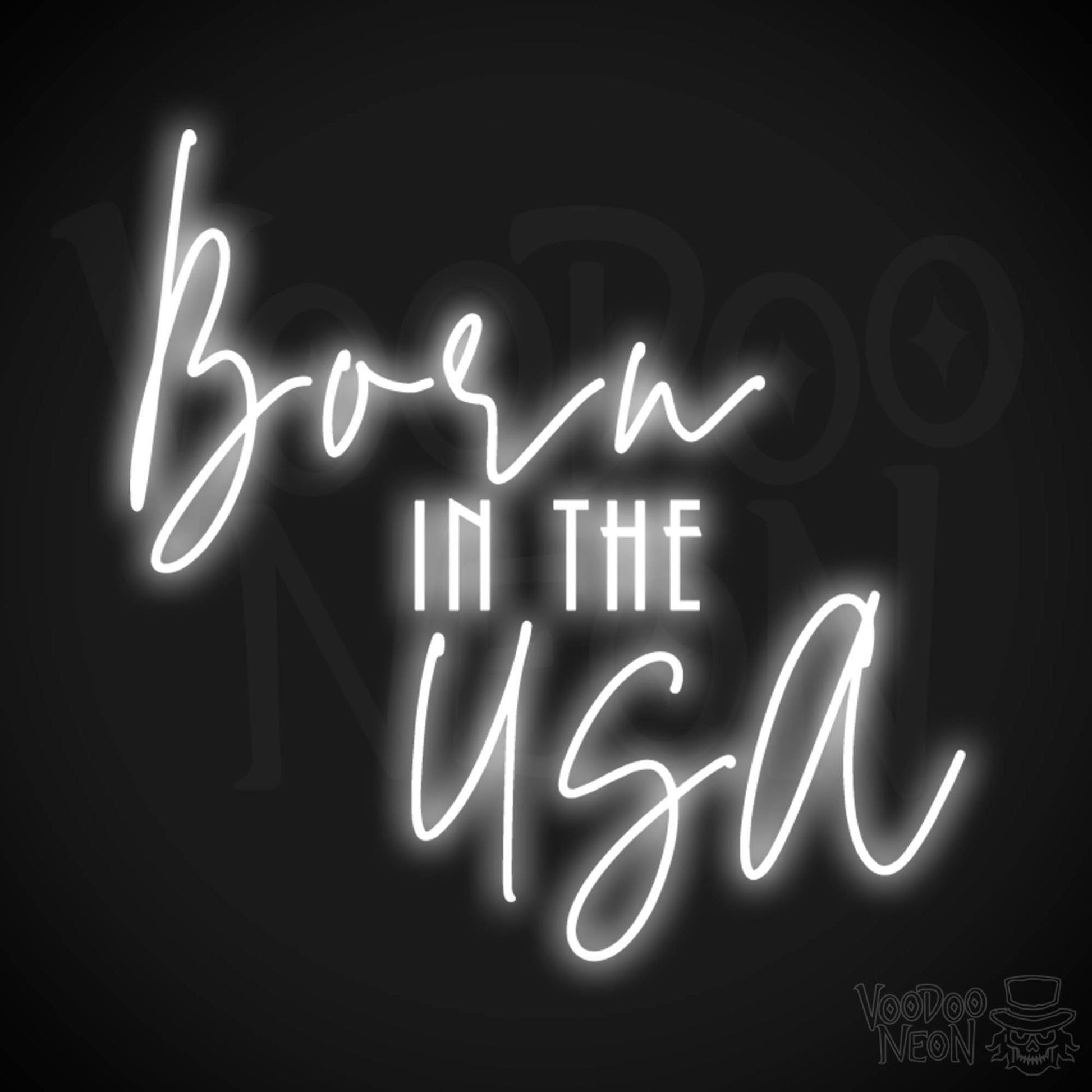 Born In The USA Neon Sign - Born In The USA Sign - Color White