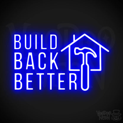 Build Back Better Neon Sign - Neon Build Back Better Sign - Color Dark Blue