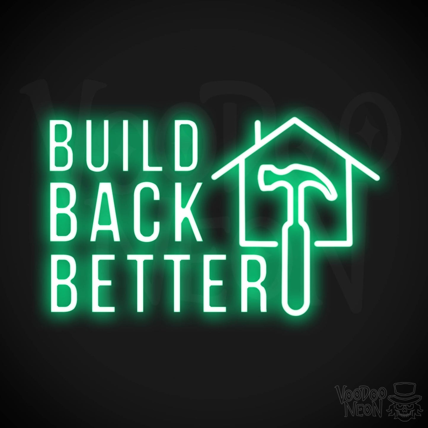 Build Back Better Neon Sign - Neon Build Back Better Sign - Color Green