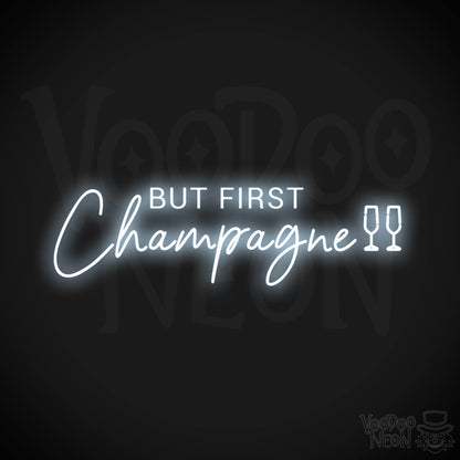 But First Champagne Neon Sign - Neon But First Champagne Sign - Neon Wall Art - Color Cool White