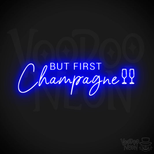 But First Champagne Neon Sign - Neon But First Champagne Sign - Neon Wall Art - Color Dark Blue