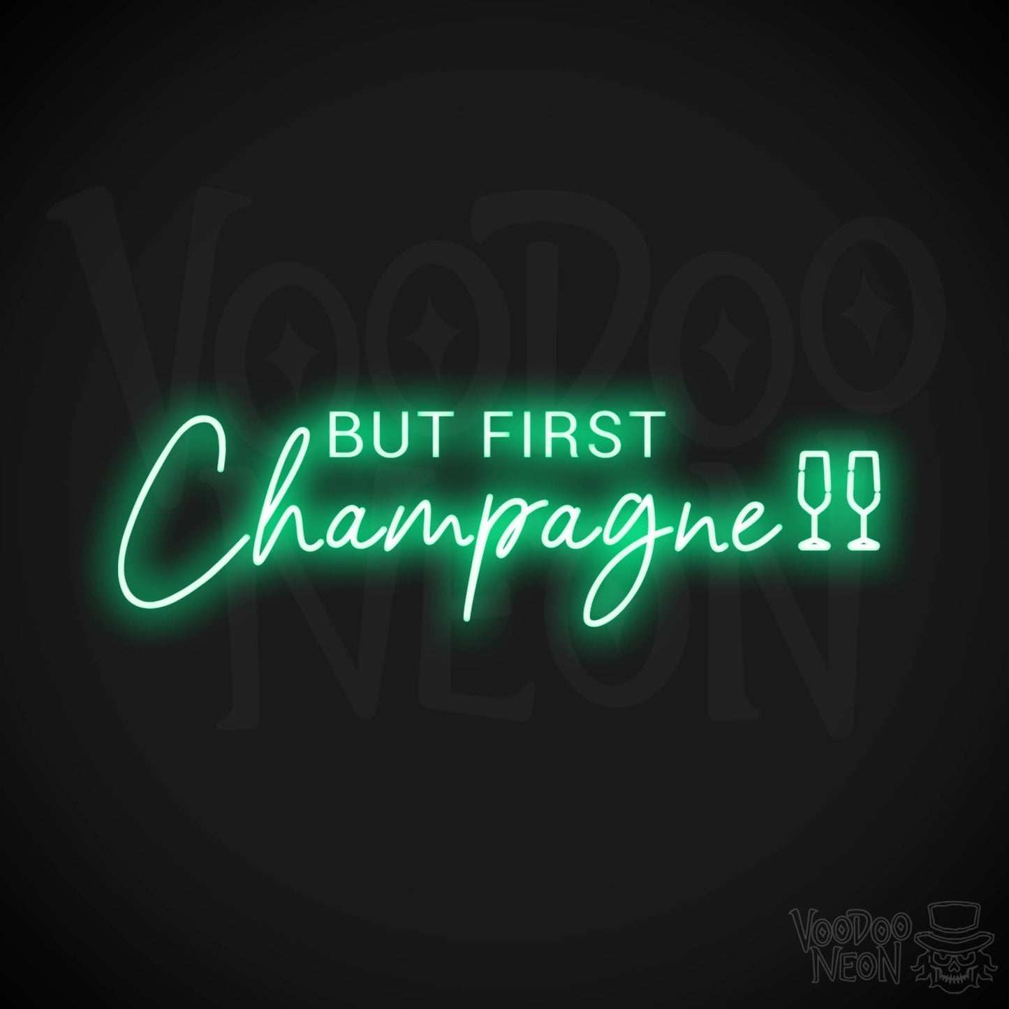 But First Champagne Neon Sign - Neon But First Champagne Sign - Neon Wall Art - Color Green