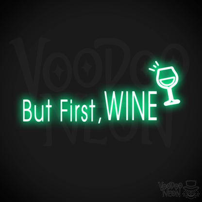 But First Wine Neon Sign - But First Wine Sign - Neon Wine Wall Art - Color Green