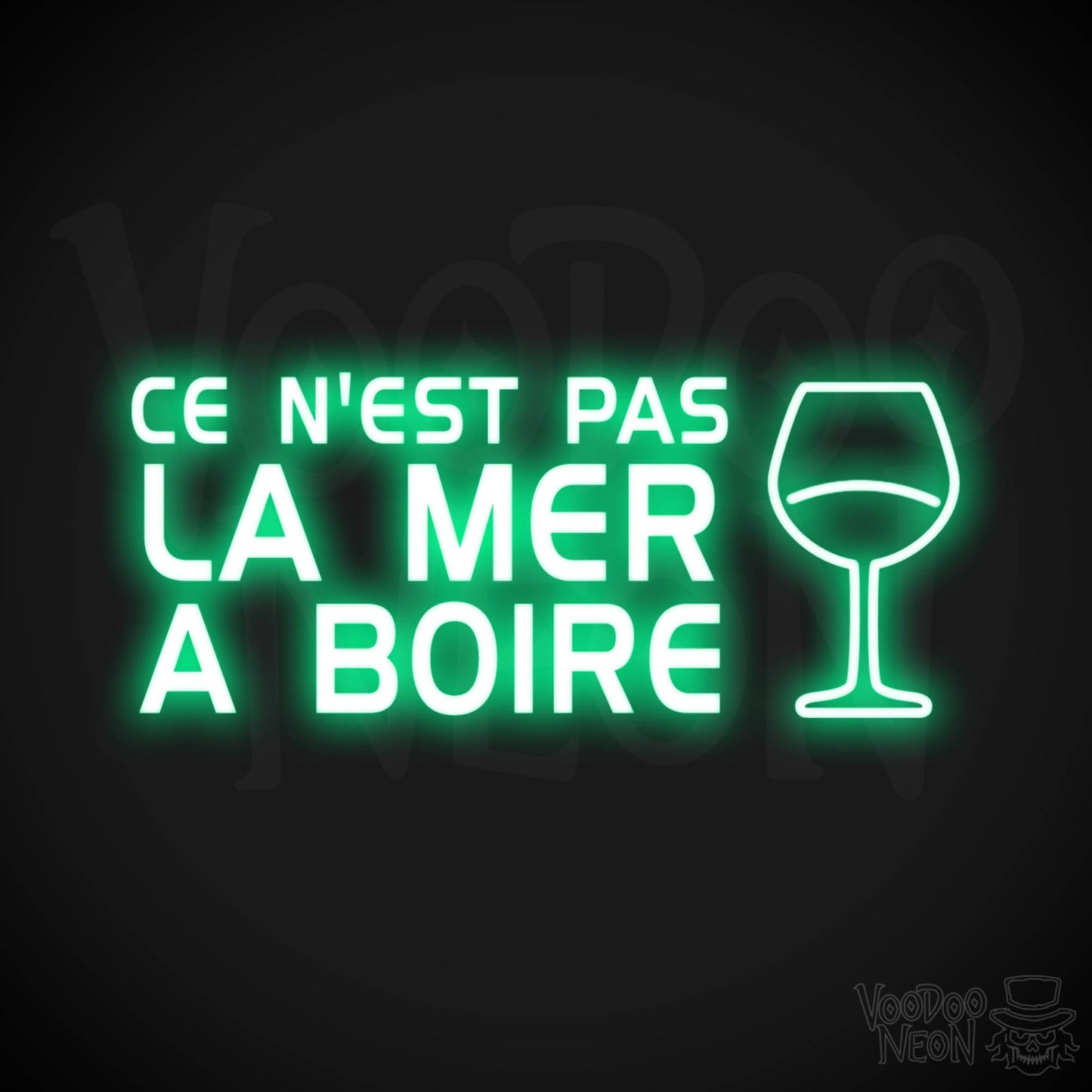 Ce N'est Pas La Mer a Boire Neon Sign - LED Lights - Color Green