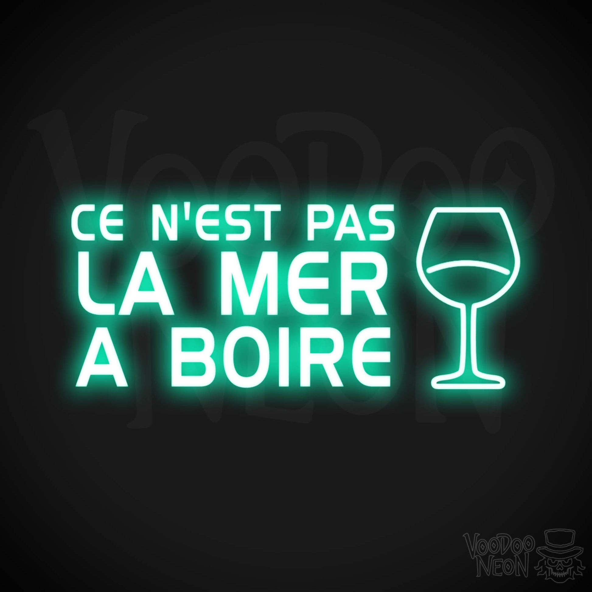Ce N'est Pas La Mer a Boire Neon Sign - LED Lights - Color Light Green