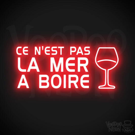 Ce N'est Pas La Mer a Boire Neon Sign - LED Lights - Color Red