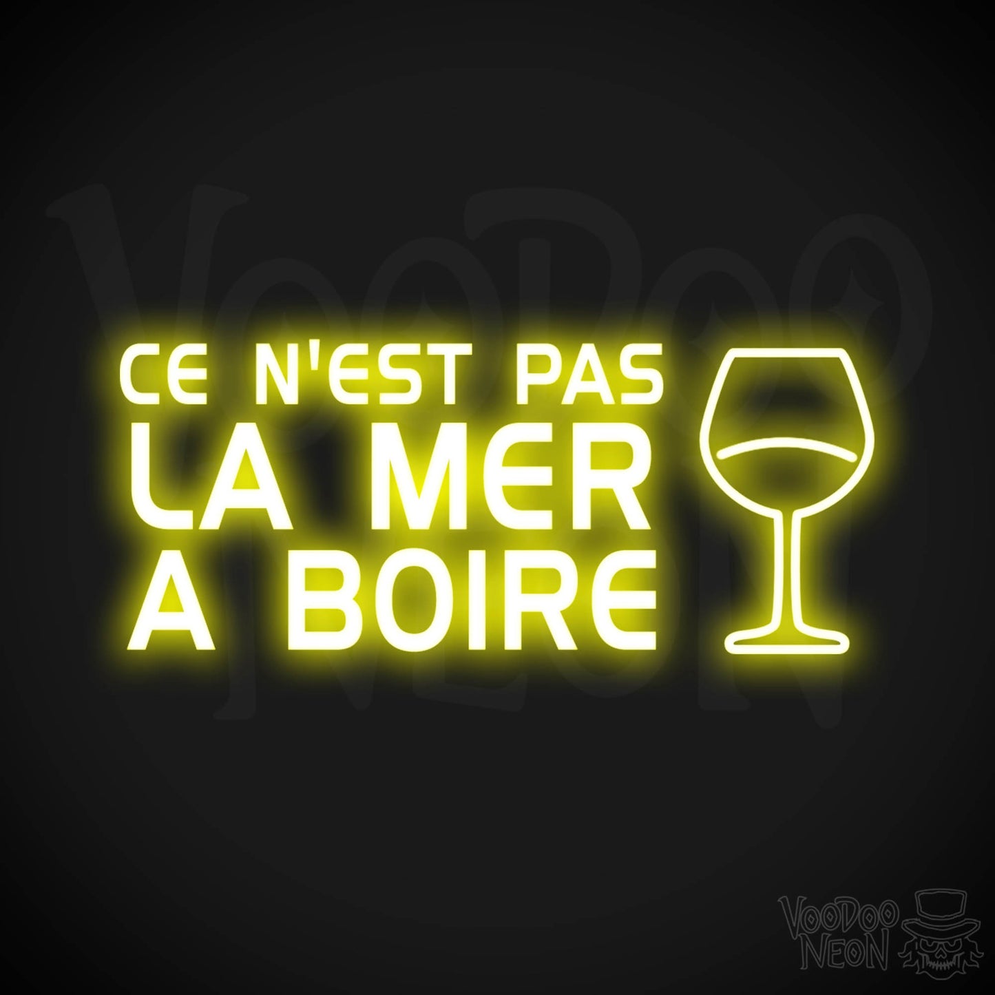 Ce N'est Pas La Mer a Boire Neon Sign - LED Lights - Color Yellow