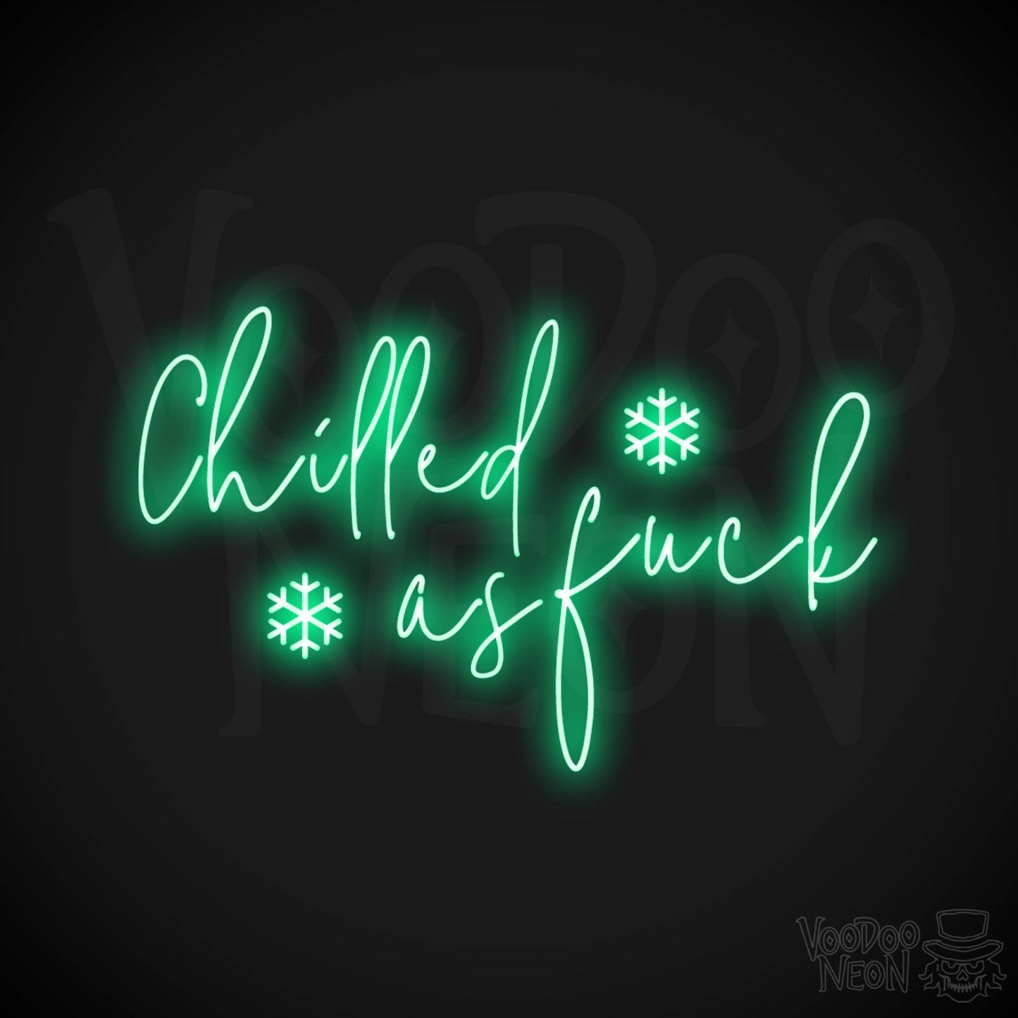 Chilled As Fuck Neon Sign - Neon Chilled As Fuck Sign - Color Green