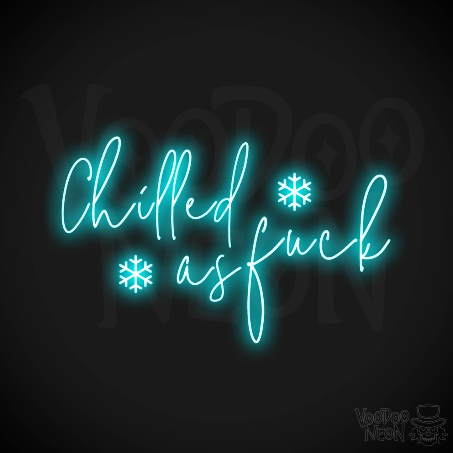Chilled As Fuck Neon Sign - Neon Chilled As Fuck Sign - Color Ice Blue