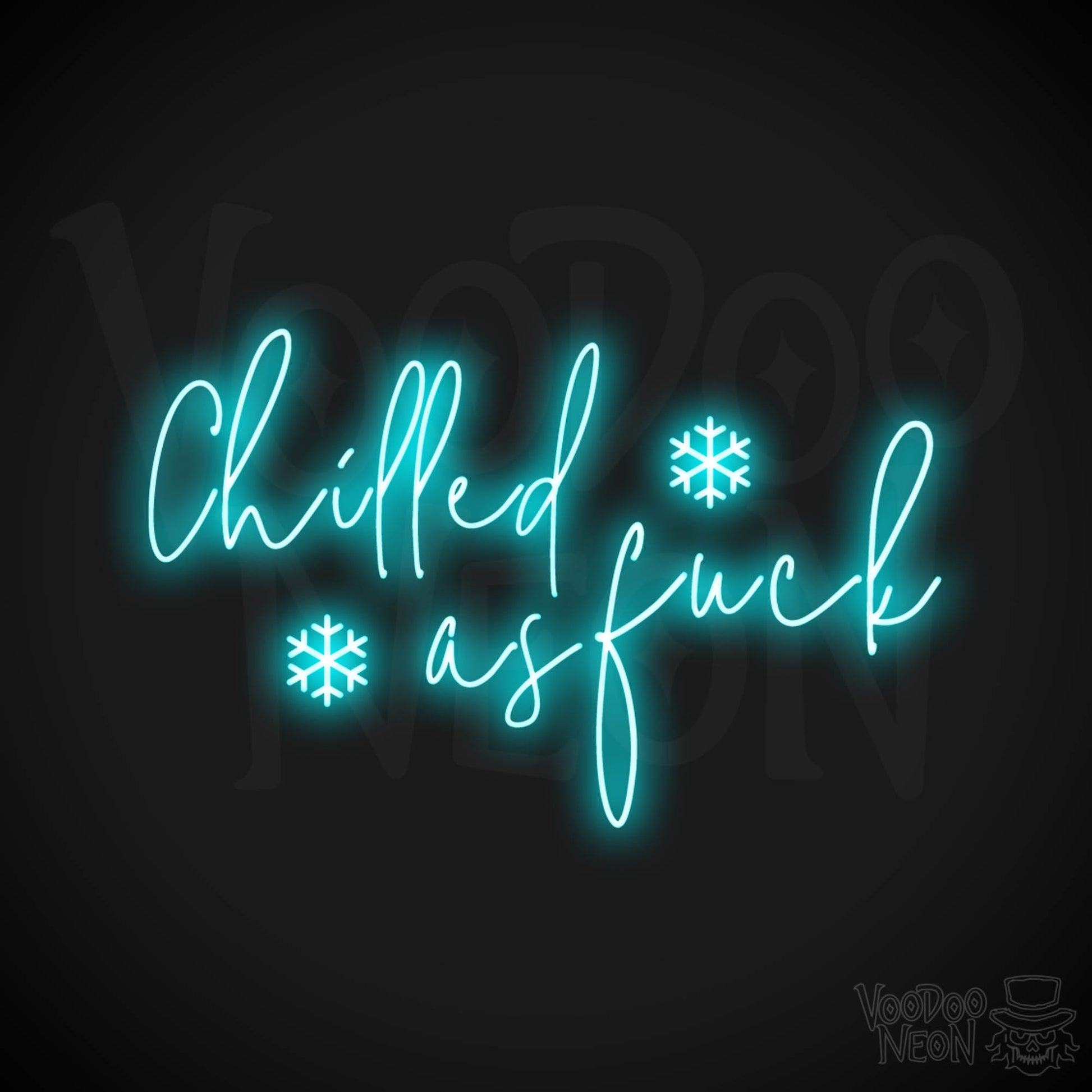 Chilled As Fuck Neon Sign - Neon Chilled As Fuck Sign - Color Ice Blue