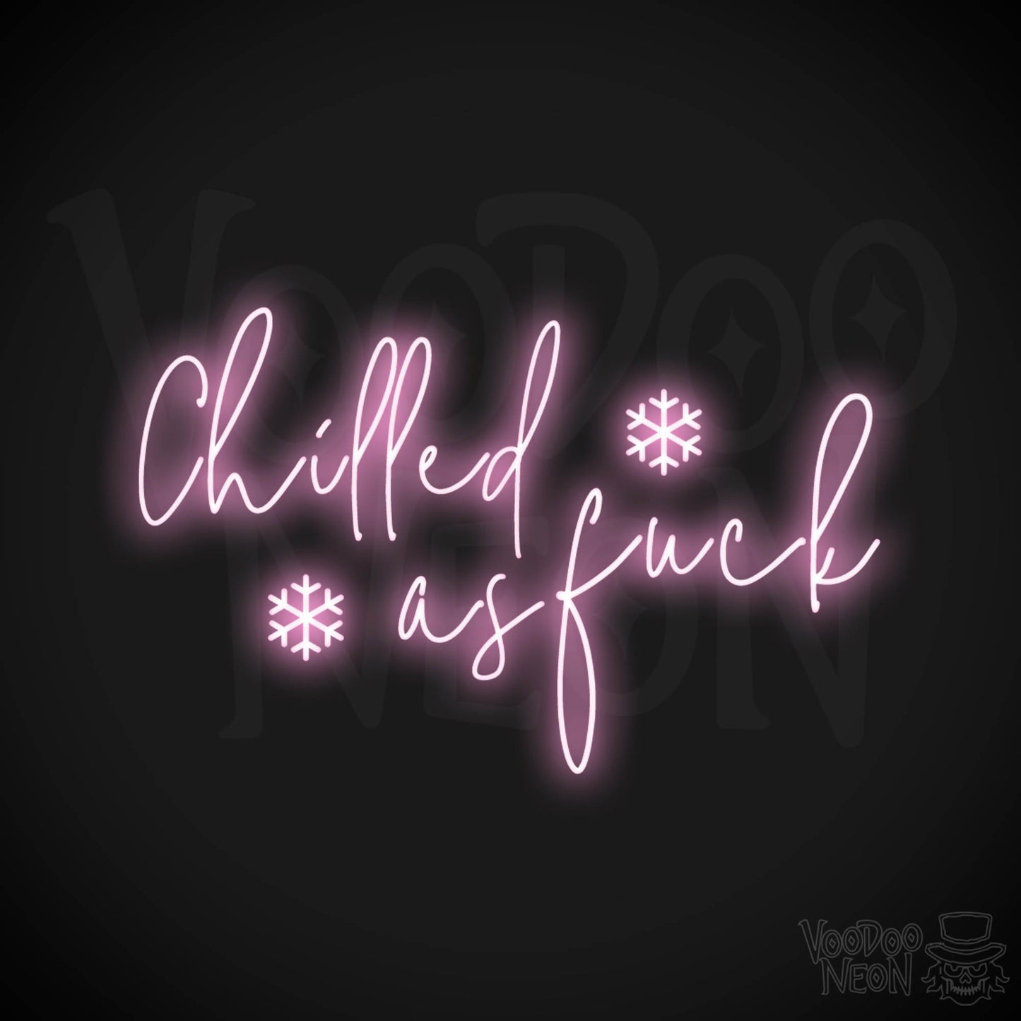 Chilled As Fuck Neon Sign - Neon Chilled As Fuck Sign - Color Light Pink