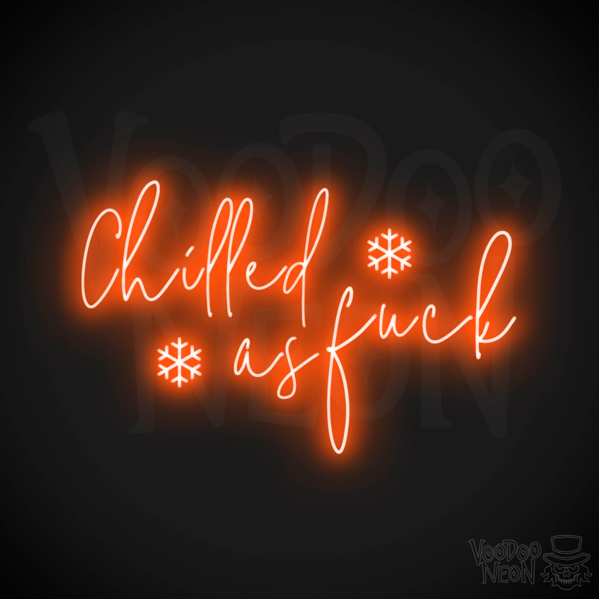 Chilled As Fuck Neon Sign - Neon Chilled As Fuck Sign - Color Orange