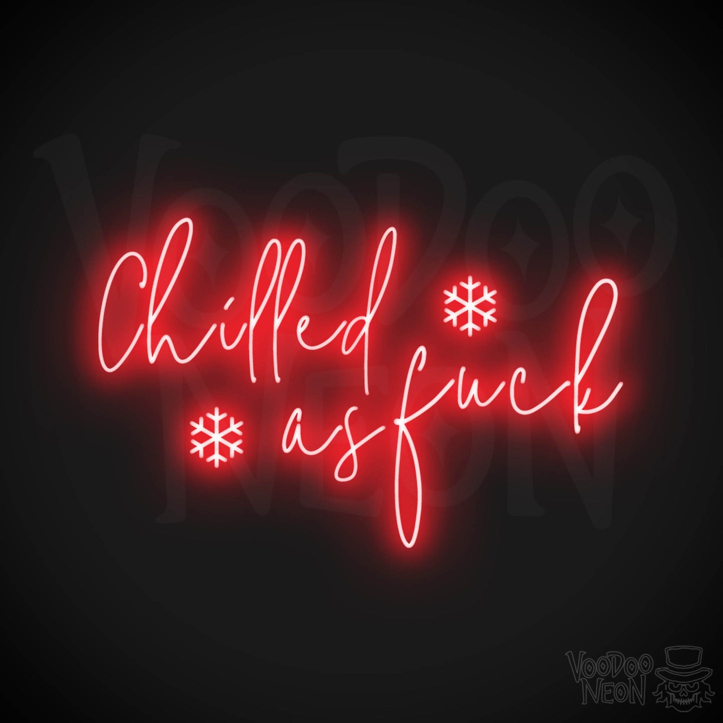 Chilled As Fuck Neon Sign - Neon Chilled As Fuck Sign - Color Red
