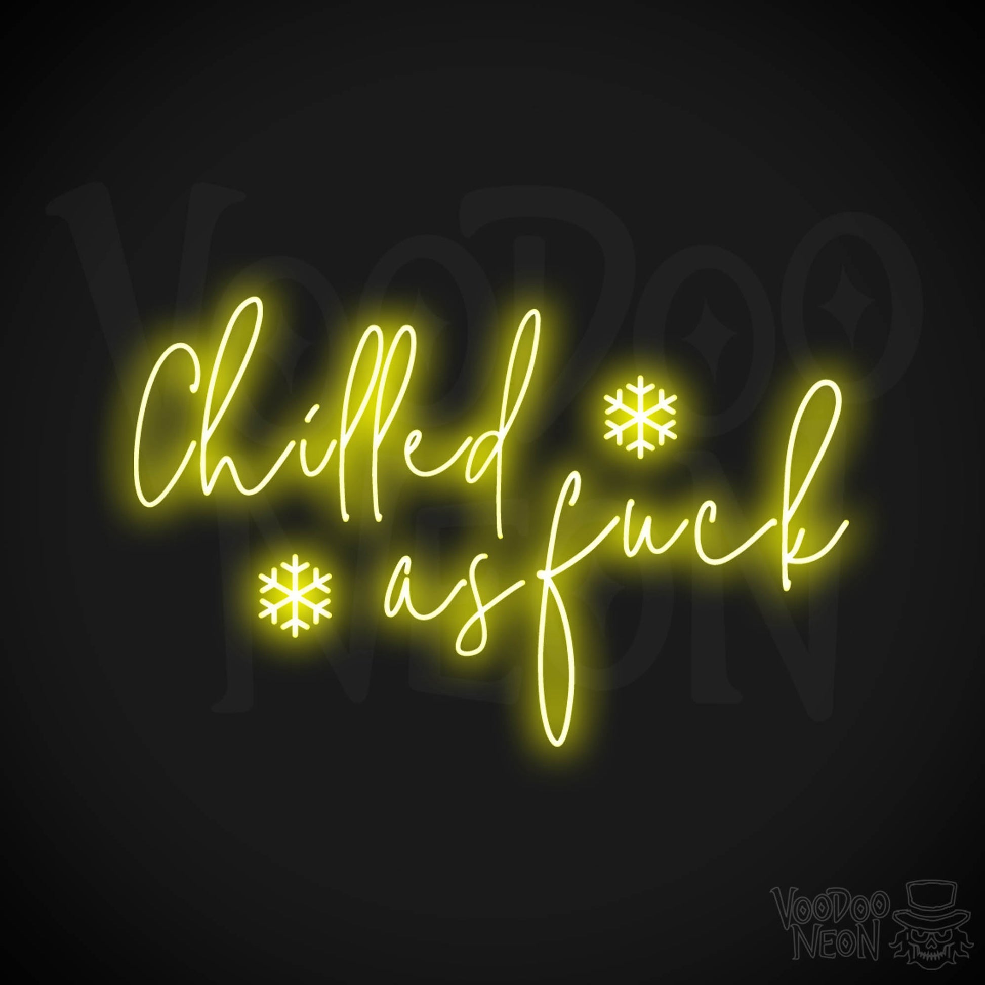Chilled As Fuck Neon Sign - Neon Chilled As Fuck Sign - Color Yellow