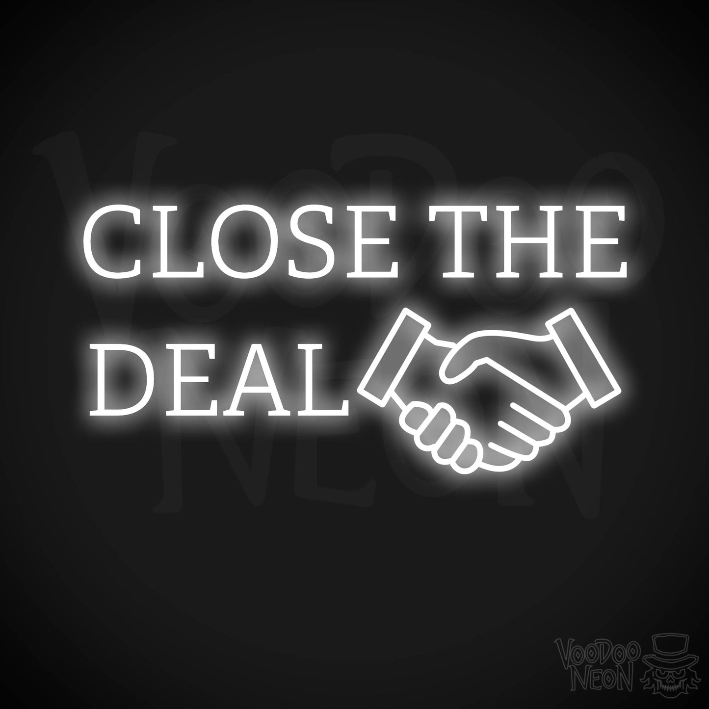 Close The Deal Neon Sign - White