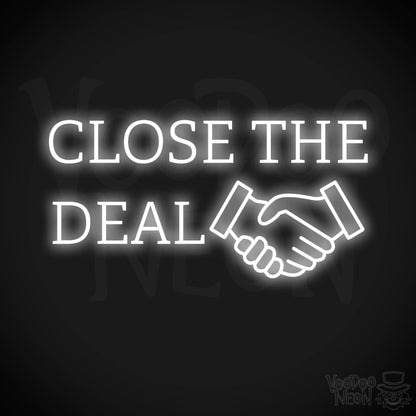 Close The Deal Neon Sign - White