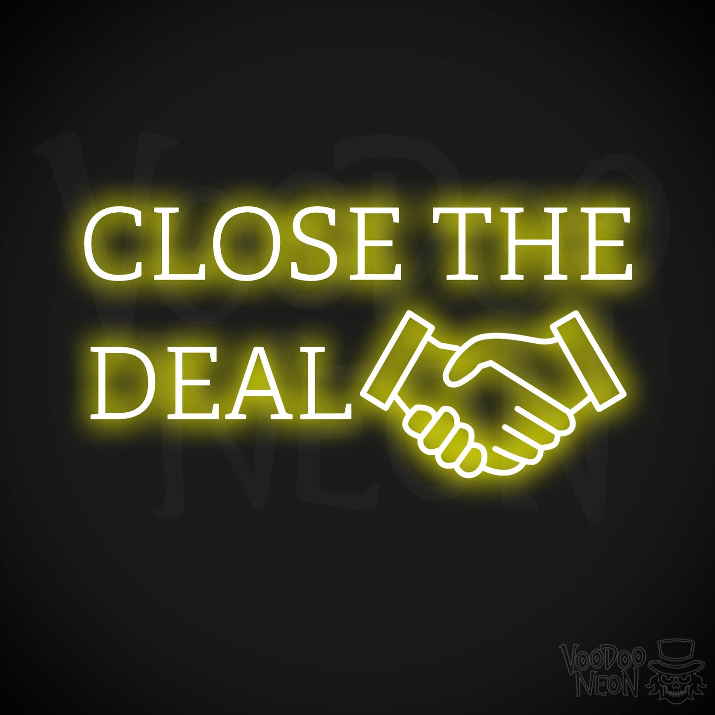 Close The Deal Neon Sign - Yellow