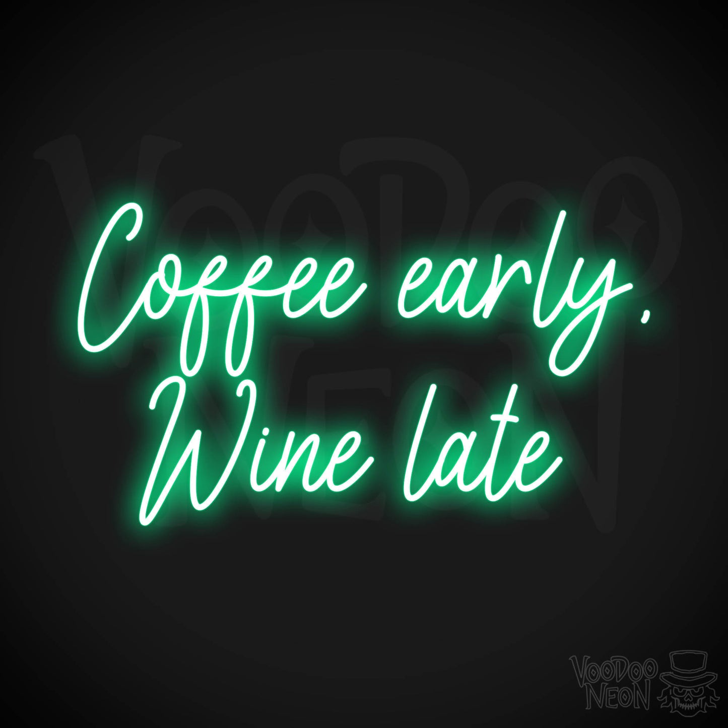 Coffee Early, Wine Late LED Neon - Green