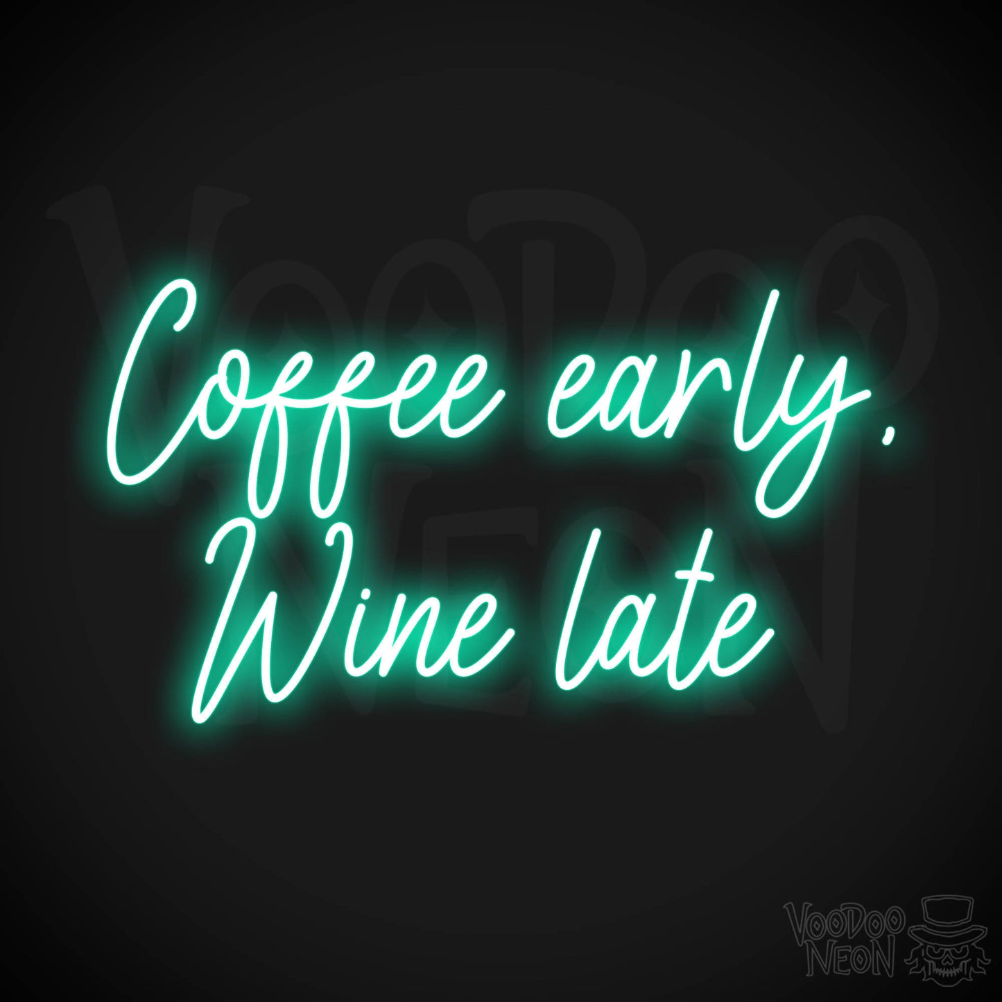 Coffee Early, Wine Late LED Neon - Light Green