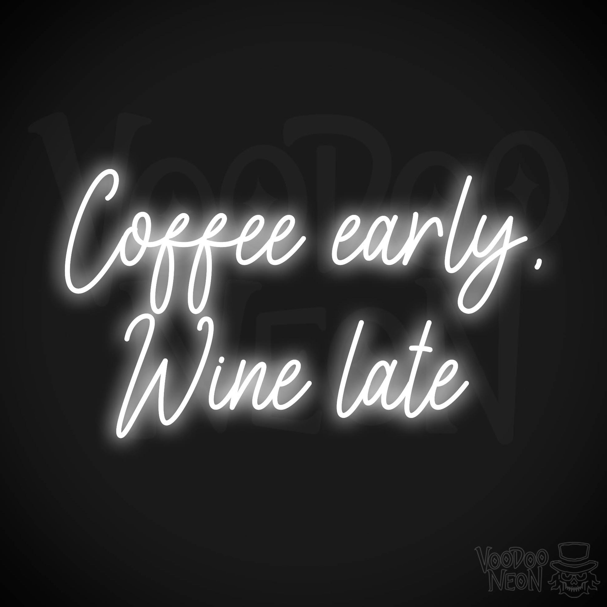 Coffee Early, Wine Late LED Neon - White