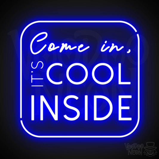 Come In its Cool Inside Neon Sign - Neon Come In its Cool Inside Neon Sign - Store Signage - Color Dark Blue