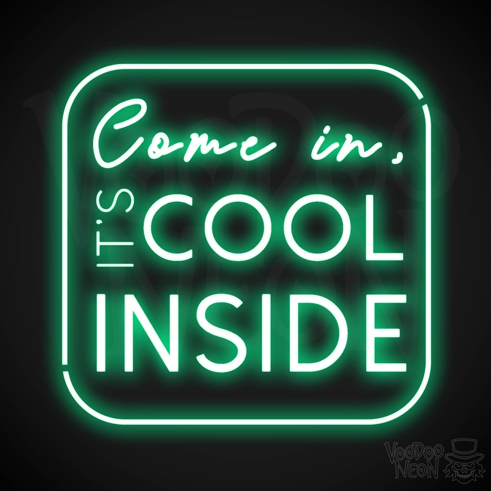 Come In its Cool Inside Neon Sign - Neon Come In its Cool Inside Neon Sign - Store Signage - Color Green