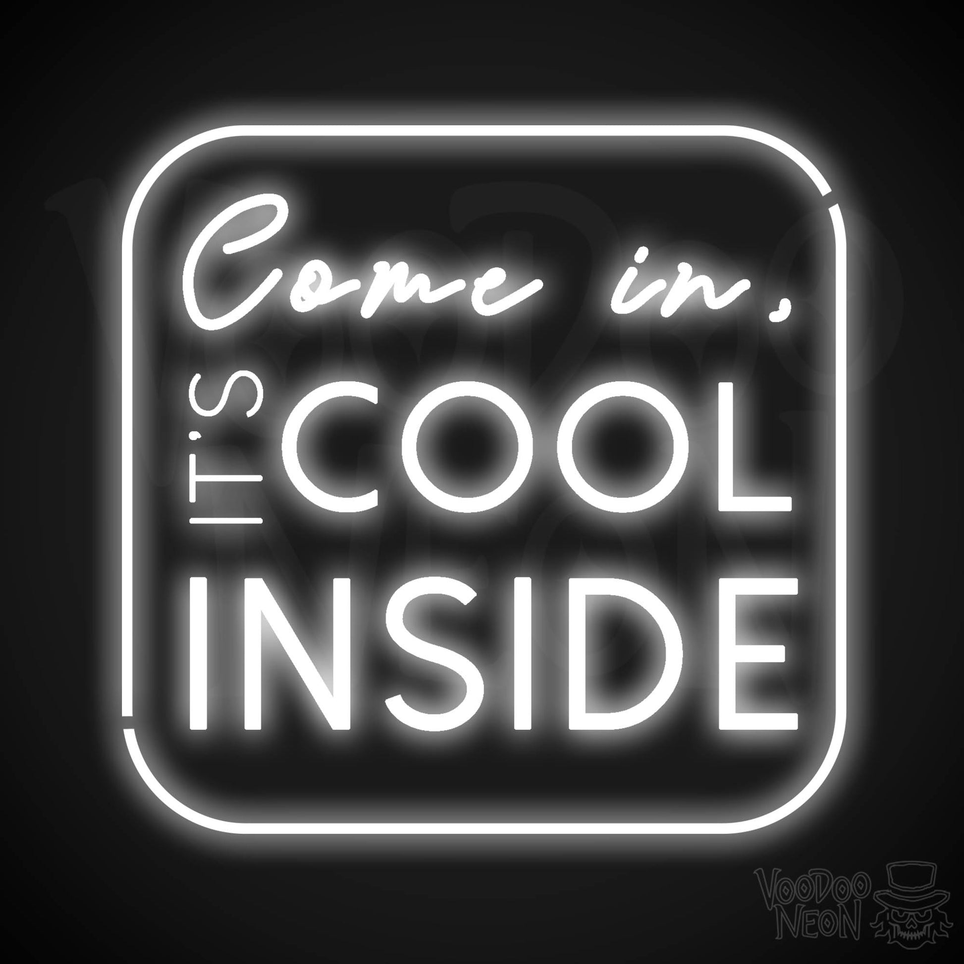 Come In its Cool Inside Neon Sign - Neon Come In its Cool Inside Neon Sign - Store Signage - Color White