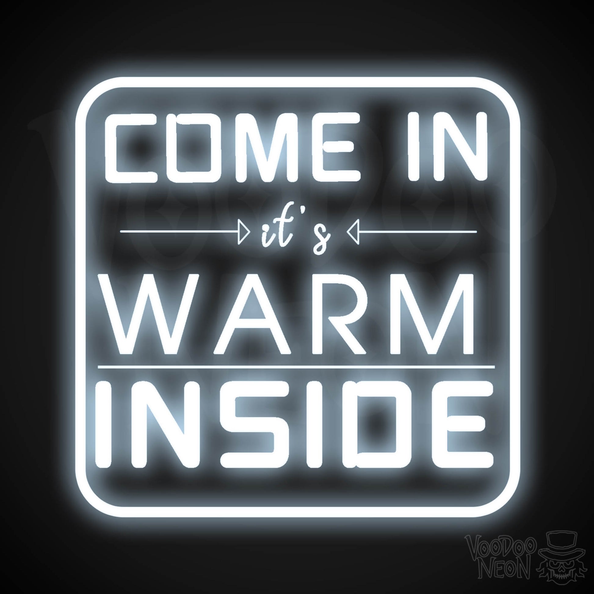 Come In its Warm Inside Neon Sign - Neon Come In its Warm Inside Sign - LED Sign - Color Cool White
