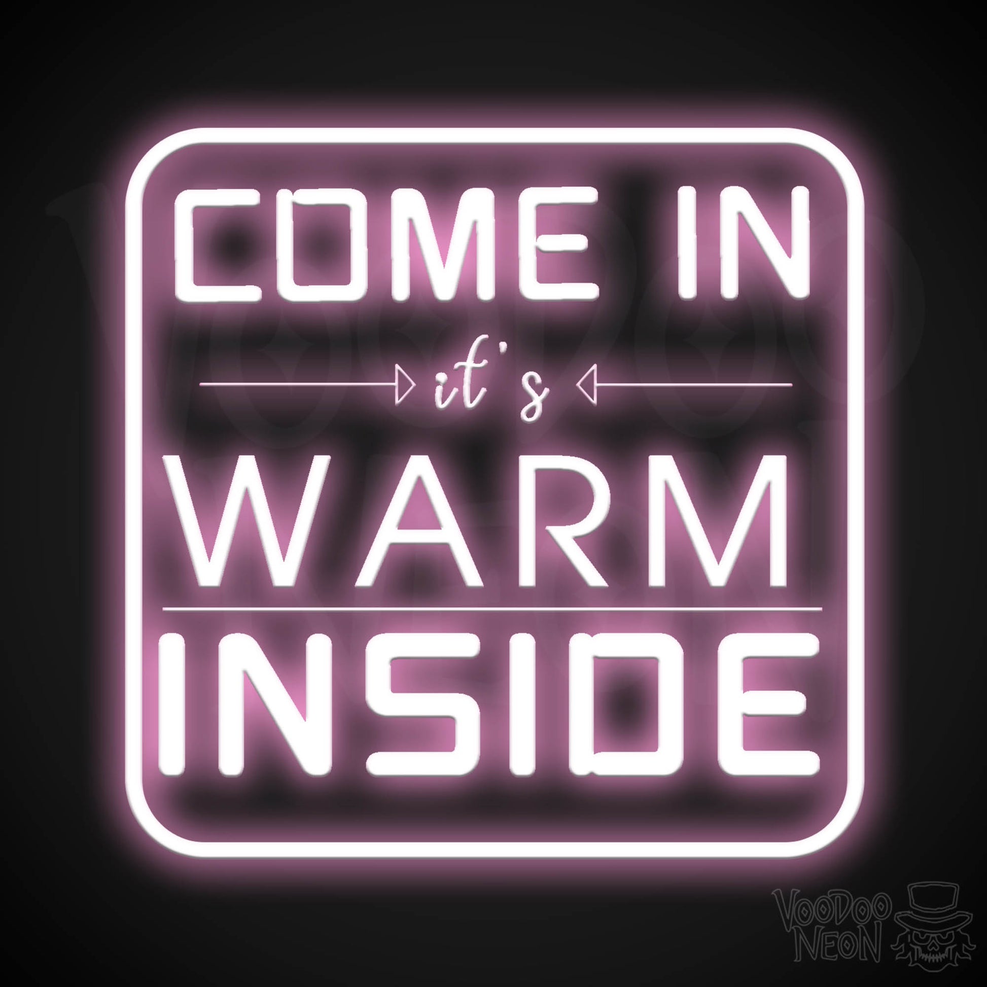 Come In its Warm Inside Neon Sign - Neon Come In its Warm Inside Sign - LED Sign - Color Light Pink