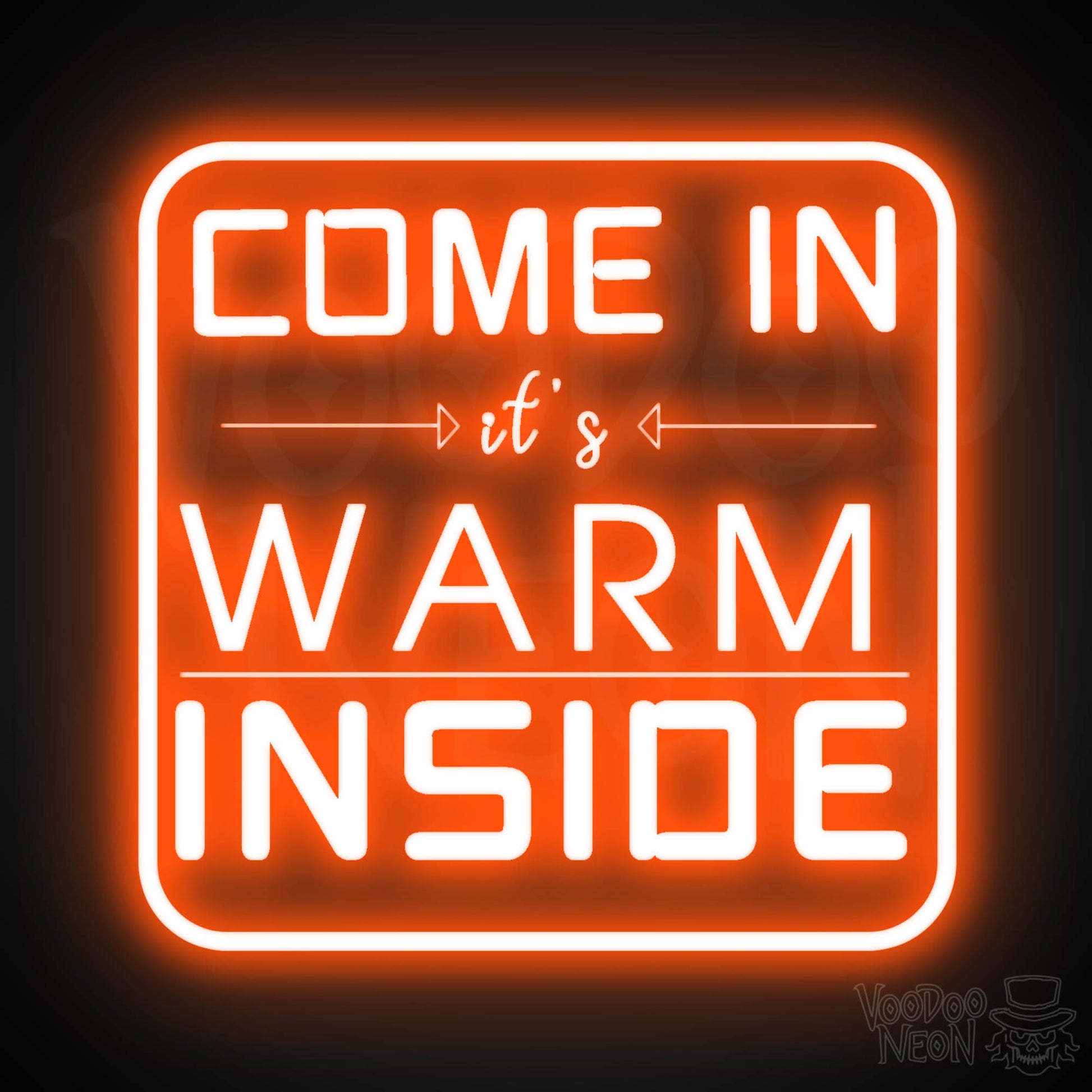 Come In its Warm Inside Neon Sign - Neon Come In its Warm Inside Sign - LED Sign - Color Orange