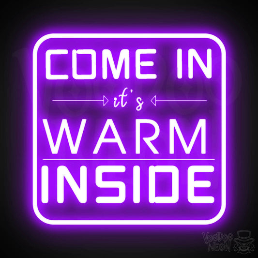 Come In its Warm Inside Neon Sign - Neon Come In its Warm Inside Sign - LED Sign - Color Purple