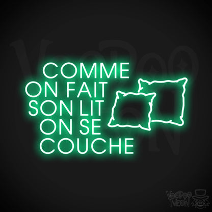 Comme On Fait Son Lit, On Se Couche Neon Sign - Color Green