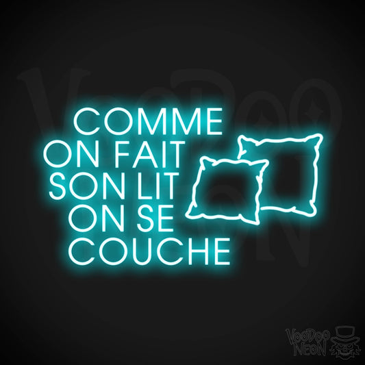 Comme On Fait Son Lit, On Se Couche Neon Sign - Color Ice Blue