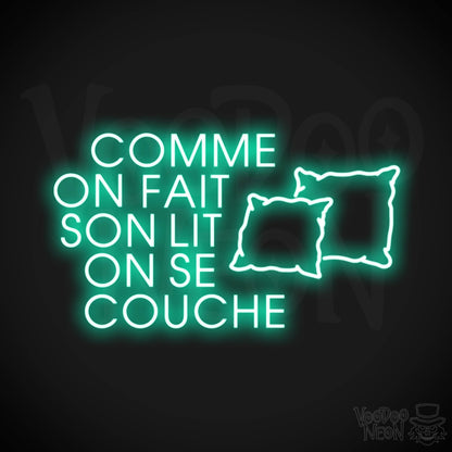 Comme On Fait Son Lit, On Se Couche Neon Sign - Color Light Green