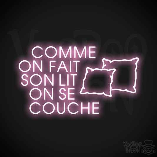 Comme On Fait Son Lit, On Se Couche Neon Sign - Color Light Pink