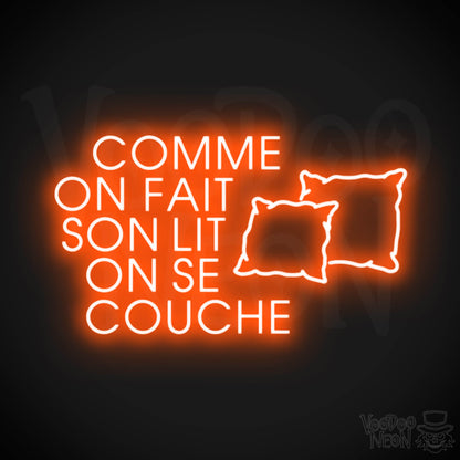 Comme On Fait Son Lit, On Se Couche Neon Sign - Color Orange