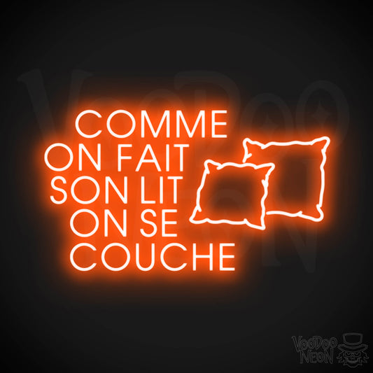 Comme On Fait Son Lit, On Se Couche Neon Sign - Color Orange