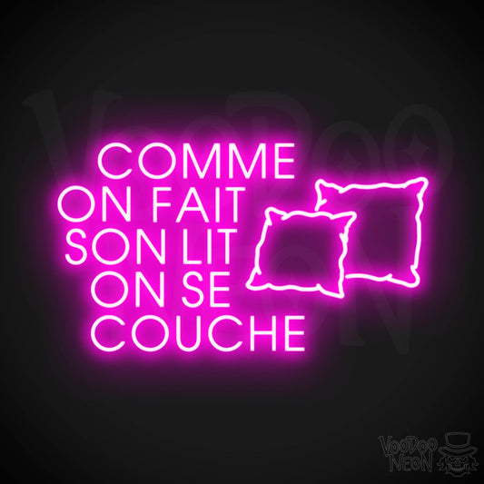 Comme On Fait Son Lit, On Se Couche Neon Sign - Color Pink