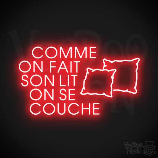 Comme On Fait Son Lit, On Se Couche Neon Sign - Color Red