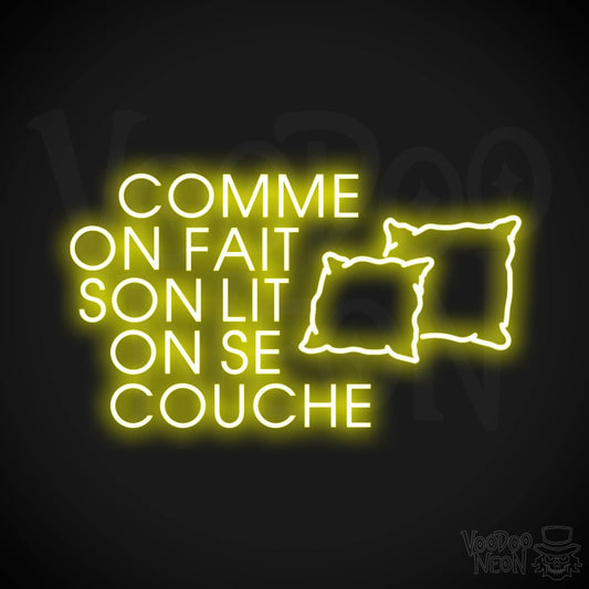 Comme On Fait Son Lit, On Se Couche Neon Sign - Color Yellow