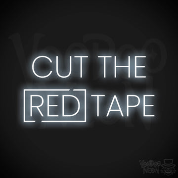 Cut The Red Tape LED Neon - Cool White