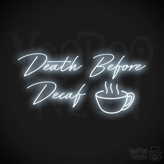 Death Before Decaf LED Neon - Cool White
