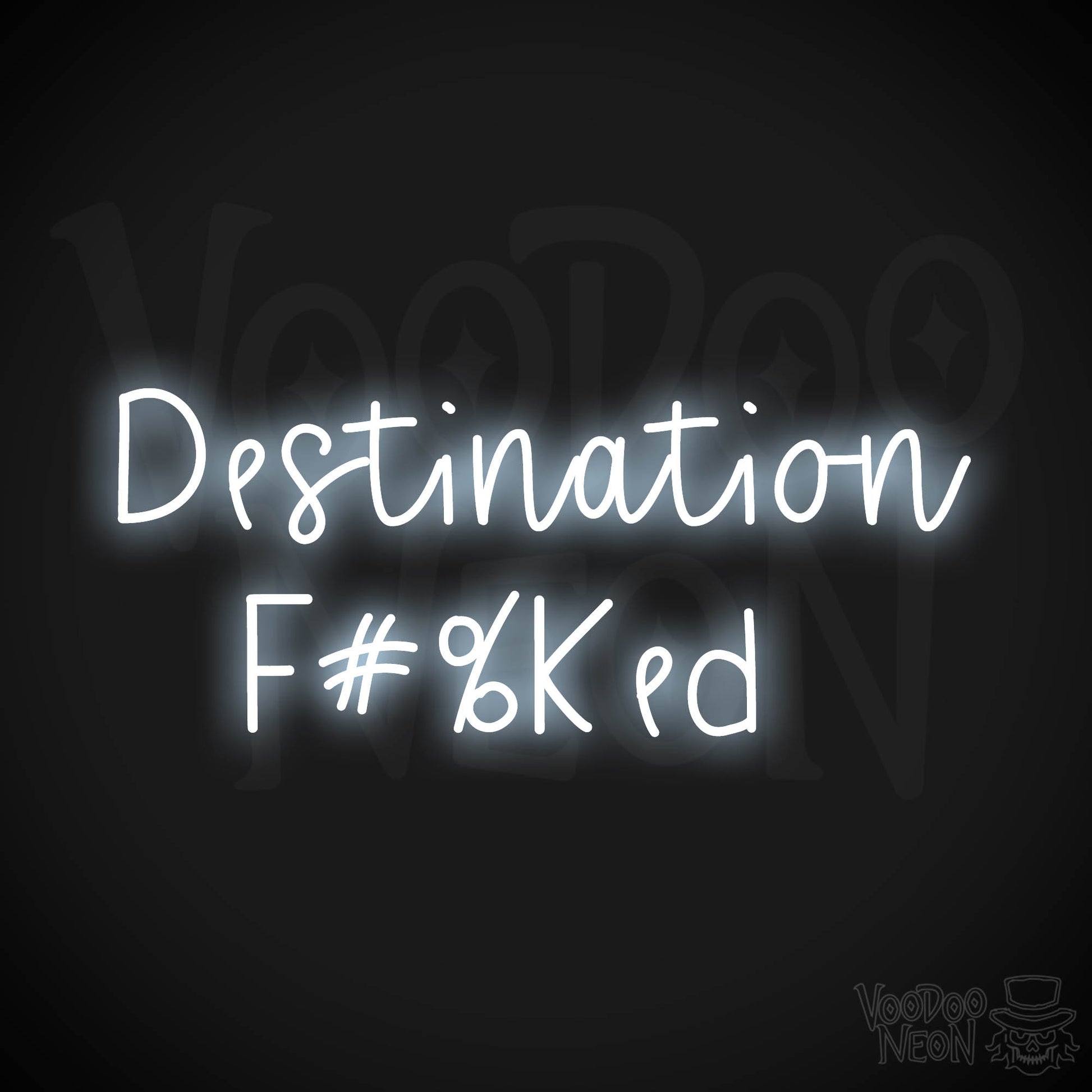 Destination F#%Ked LED Neon - Cool White