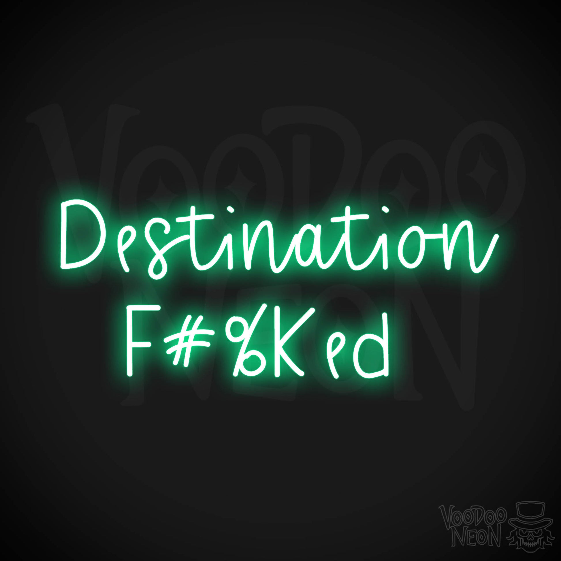 Destination F#%Ked LED Neon - Green