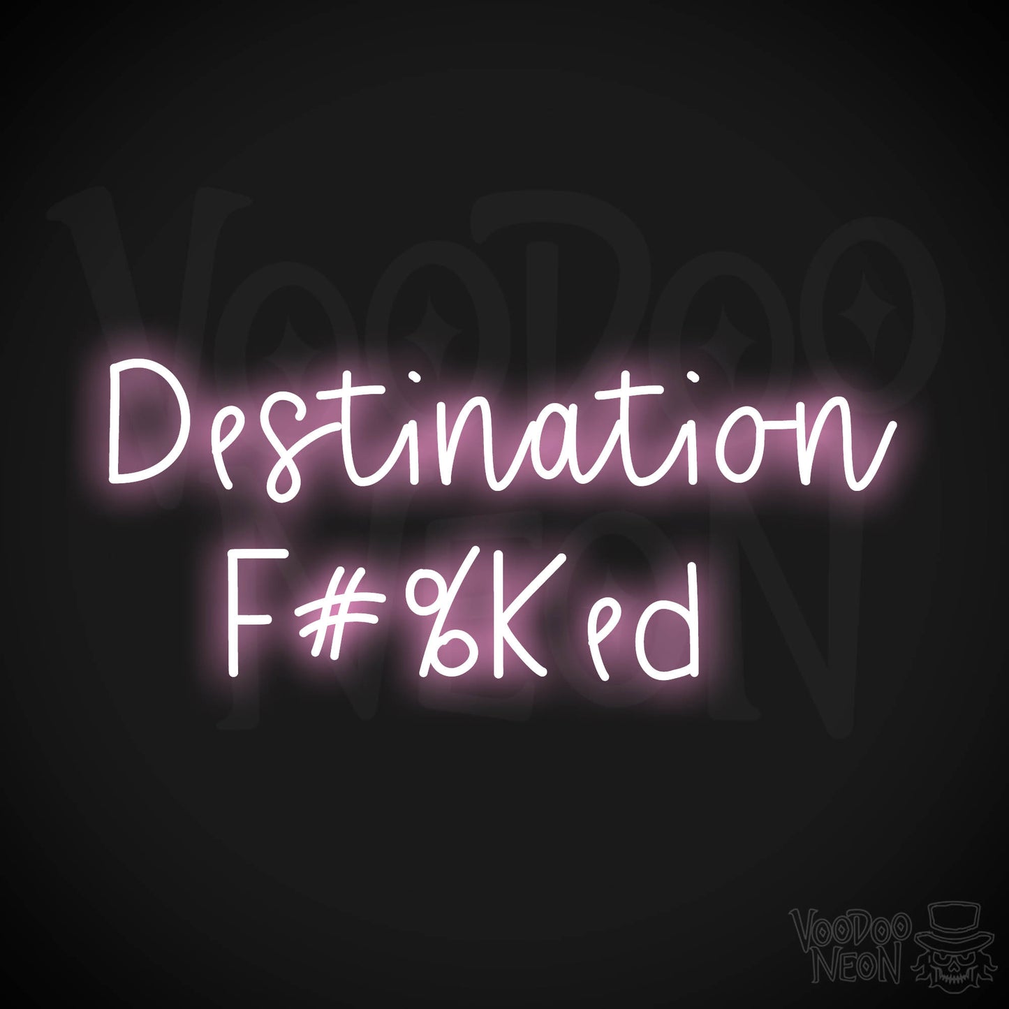 Destination F#%Ked LED Neon - Light Pink