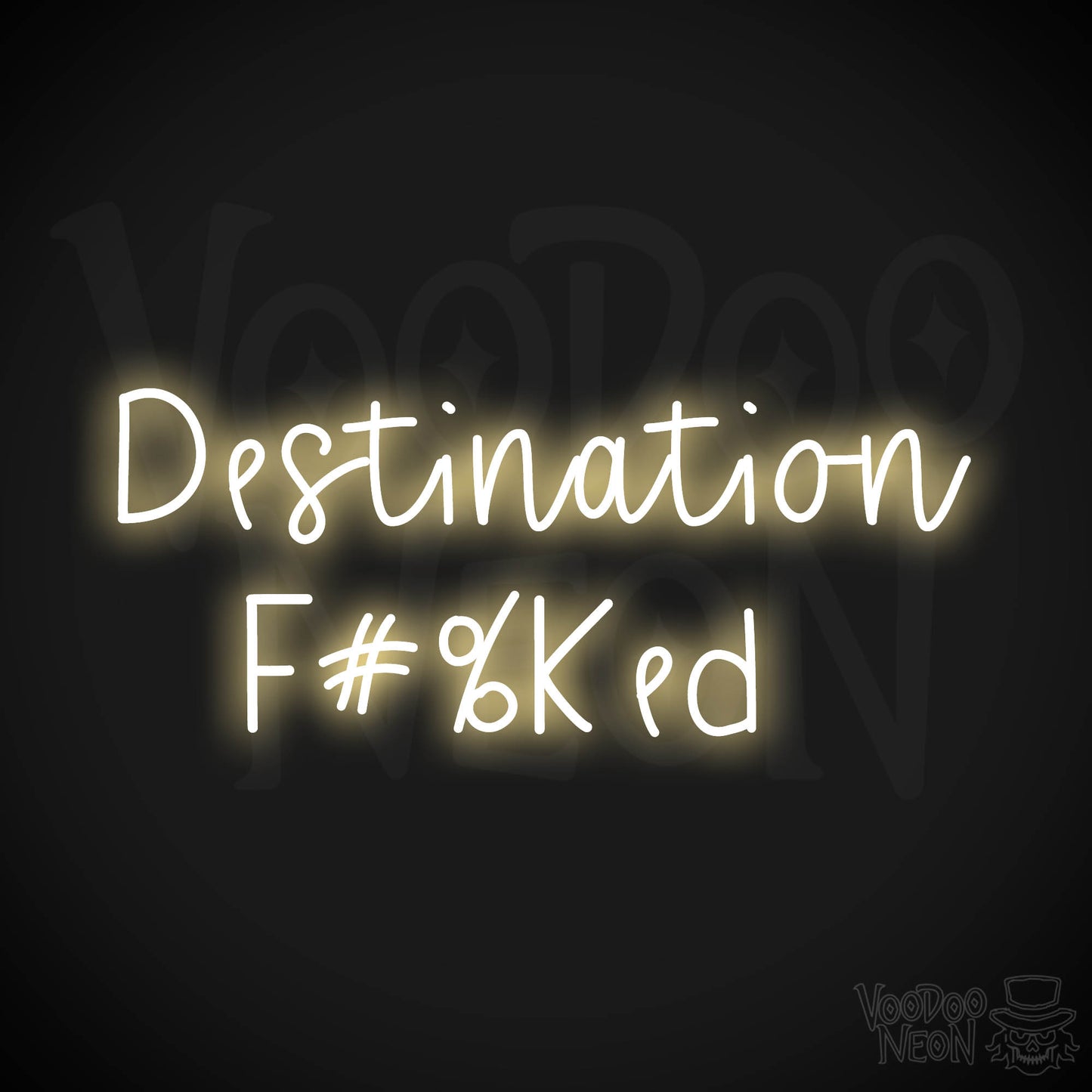 Destination F#%Ked LED Neon - Warm White