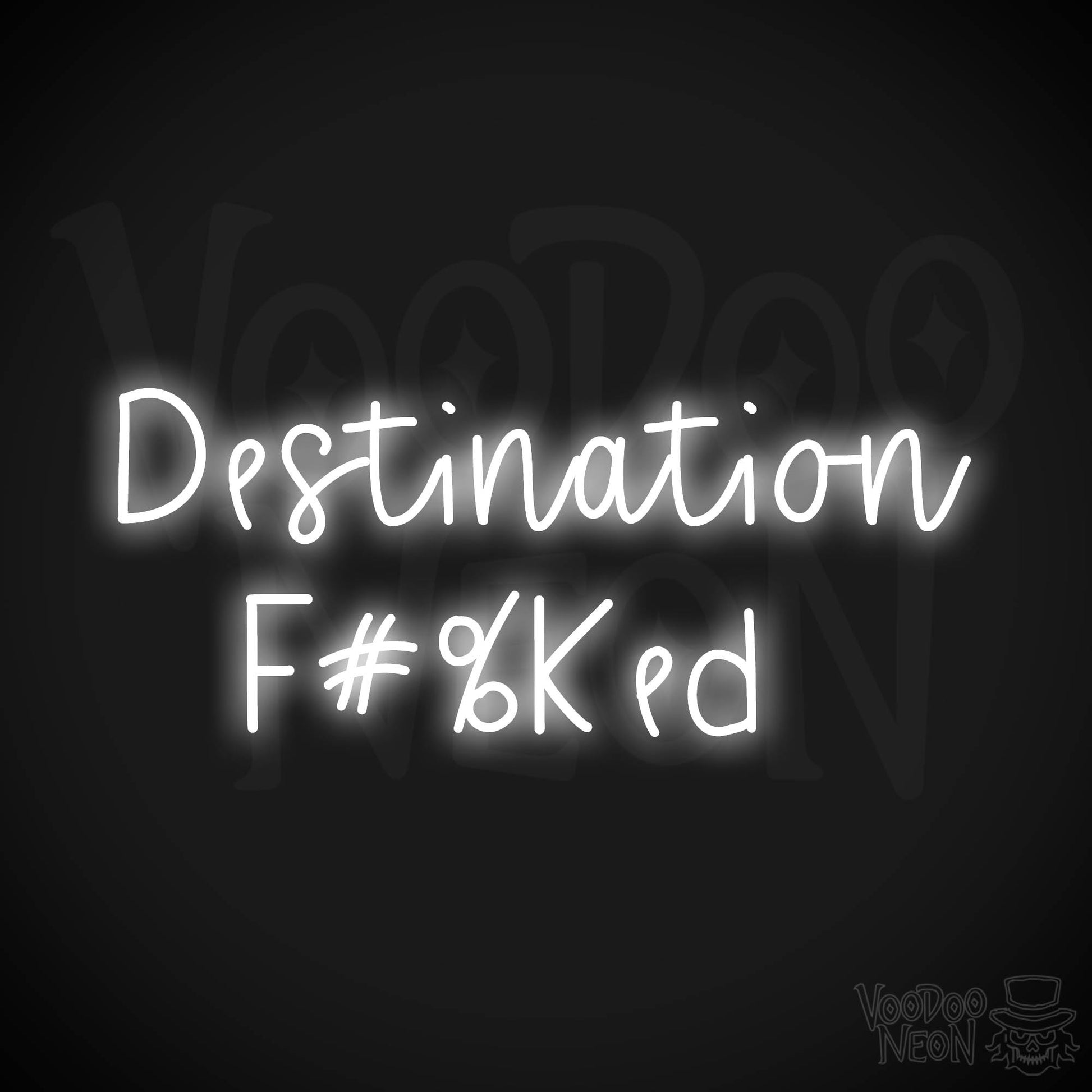 Destination F#%Ked LED Neon - White