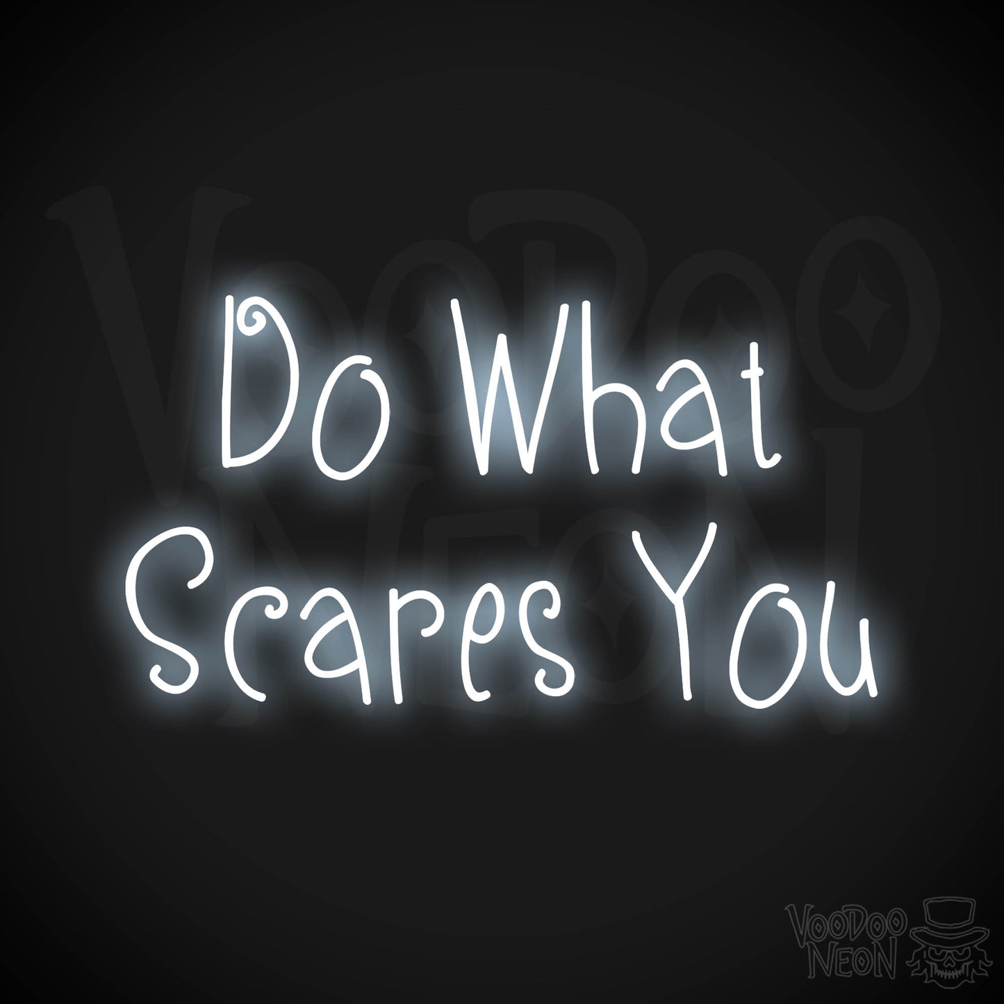 Do What Scares You Neon Sign - Cool White