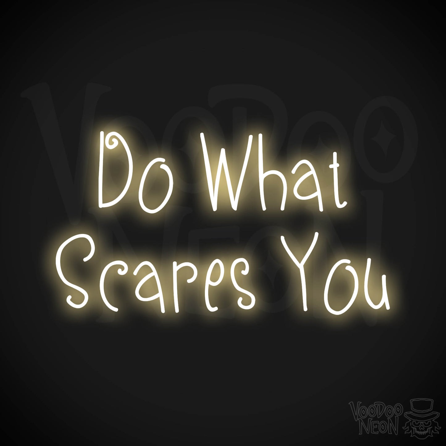 Do What Scares You Neon Sign - Warm White