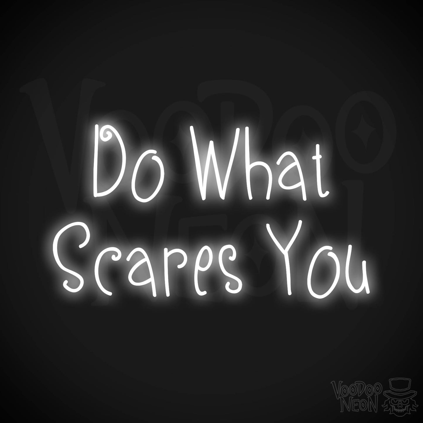 Do What Scares You Neon Sign - White